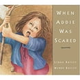 thumbnail image 1 of Pre-Owned When Addie Was Scared (Hardcover) 1550744313 9781550744316, 1 of 1