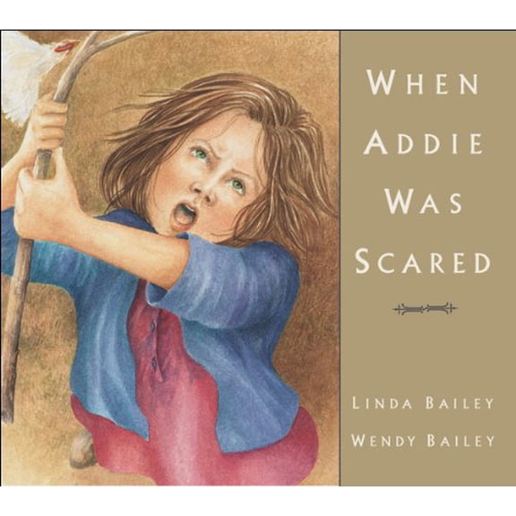 Pre-Owned When Addie Was Scared (Hardcover) 1550744313 9781550744316