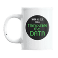 thumbnail image 1 of When All Else Fails Manipulate the Data, Accountant Coffee & Tea Mug Cup (11oz), 1 of 5