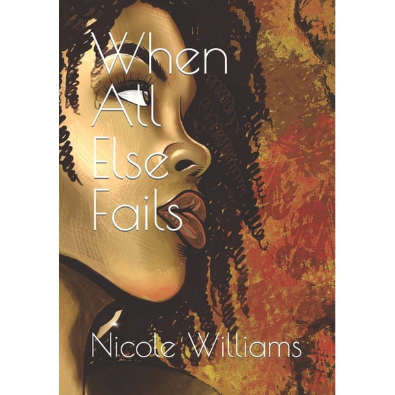 When All Else Fails, (Paperback)