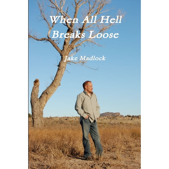 When All Hell Breaks Loose, (Paperback)