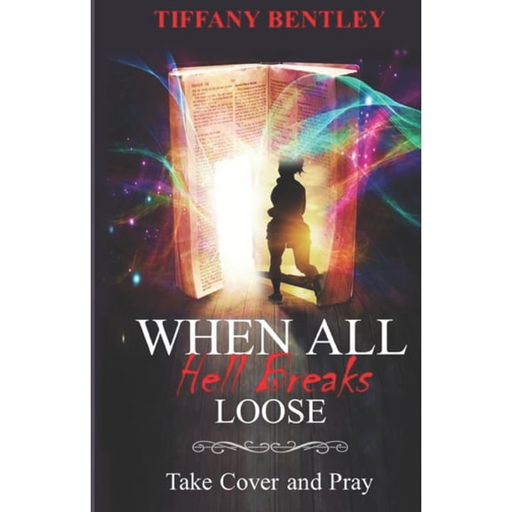 When All Hell Breaks Loose : Take Cover and Pray (Paperback)