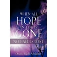 thumbnail image 1 of When All Hope In You Is Gone, (Paperback), 1 of 1