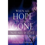 When All Hope In You Is Gone, Paperback