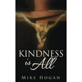 thumbnail image 1 of When All Is Said and Done, Be Kind. Kindness Is All, Book 1, (Paperback), 1 of 1