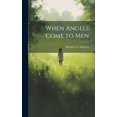 thumbnail image 1 of When Angels Come to Men (Hardcover), 1 of 1