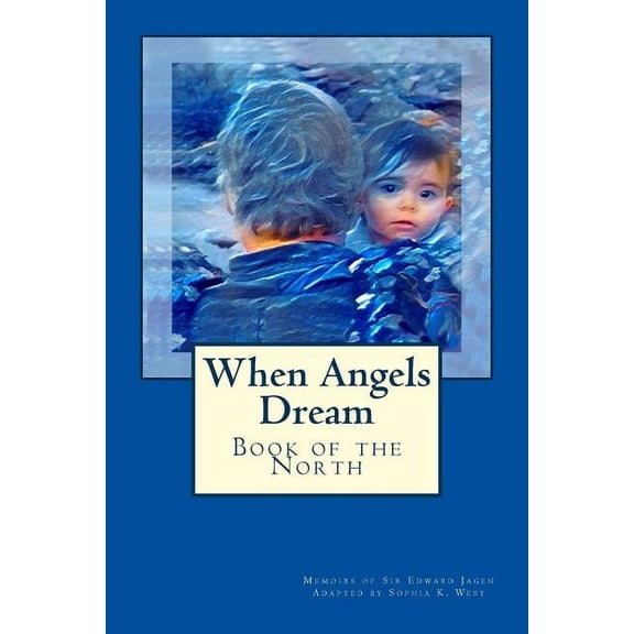 Diary of an Angel Knight When Angels Dream: Book of the North, Book 1, (Paperback)