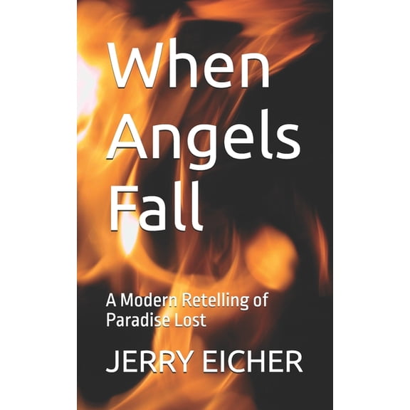 When Angels Fall: A Modern Retelling of Paradise Lost (Paperback)