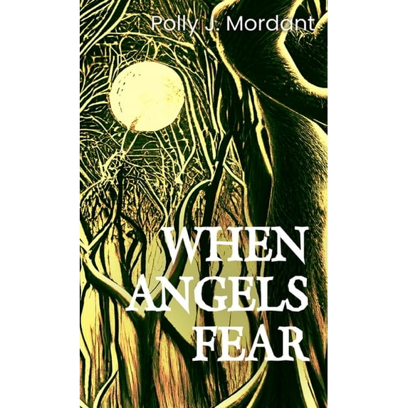 When Angels Fear, (Hardcover)
