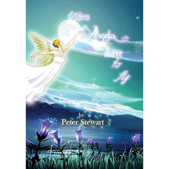 When Angels Learn to Fly (Hardcover)