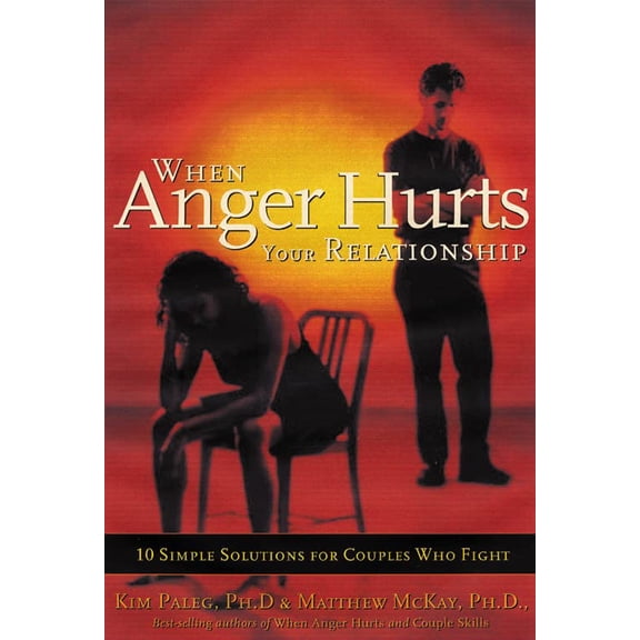 Pre-Owned When Anger Hurts Your Relationship : 10 Simple Solutions for Couples Who Fight (Paperback)