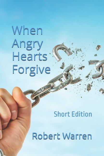 When Angry Hearts Forgive: Short Edition, (Paperback)