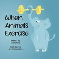thumbnail image 1 of When Animals Exercise, (Paperback), 1 of 1