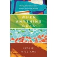 thumbnail image 1 of Pre-Owned When Anything Goes: Being Christian in a Post-Christian World (Paperback) 1630881260 9781630881269, 1 of 1