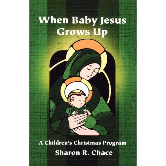When Baby Jesus Grows Up: A Children's Christmas Program, (Paperback)