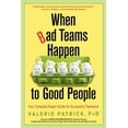 thumbnail image 1 of When Bad Teams Happen to Good People: Your Complete Repair Guide for Successful Teamwork, (Paperback), 1 of 1