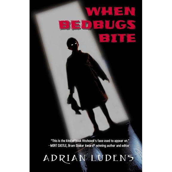 When Bedbugs Bite: Stories for Late at Night Paperback 1508931992 9781508931997 Adrian Ludens