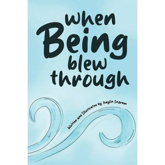When Being Blew Through, (Hardcover)