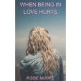 thumbnail image 1 of When Being In Love Hurts, (Hardcover), 1 of 1