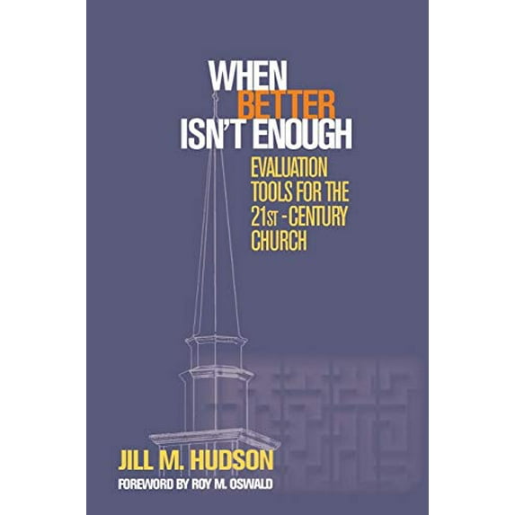 Pre-Owned When Better Isn't Enough : Evaluation Tools for the 21st-Century Church (Paperback) 9781566992893