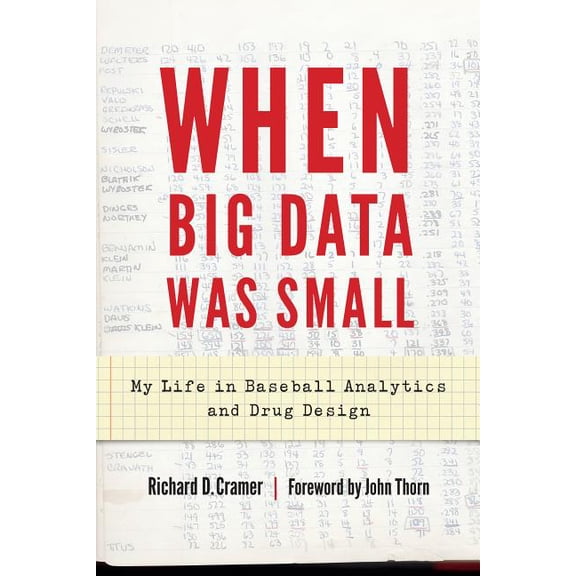 When Big Data Was Small: My Life in Baseball Analytics and Drug Design, (Hardcover)