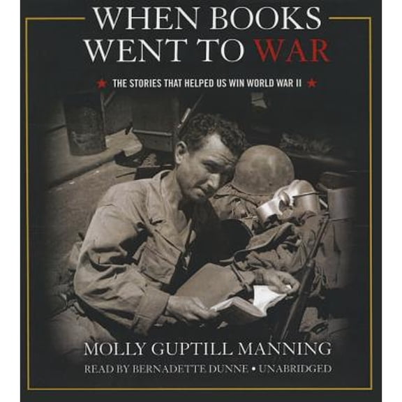 Pre-Owned When Books Went to War: The Stories That Helped Us Win World War II (Audiobook) by Molly Guptill Manning, Bernadette Dunne