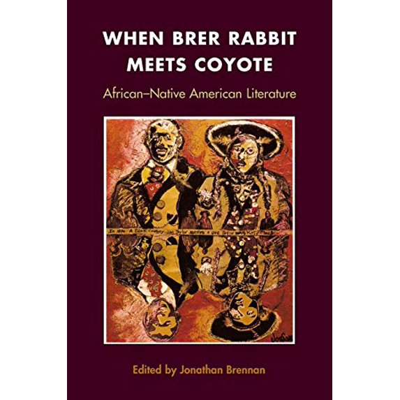 Pre-Owned When Brer Rabbit Meets Coyote : African-Native American Literature 9780252028199 Used