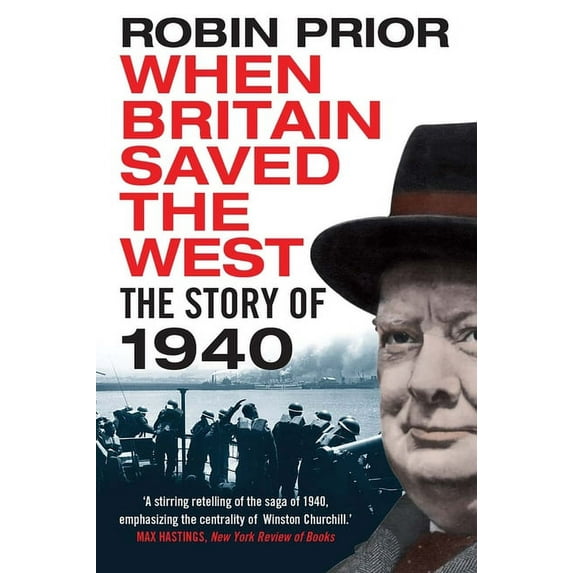 When Britain Saved the West: The Story of 1940, (Paperback)
