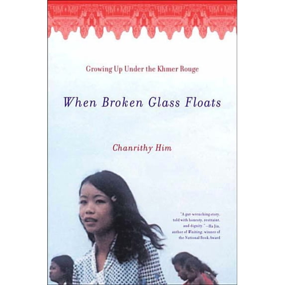 When Broken Glass Floats: Growing Up Under the Khmer Rouge, (Paperback)
