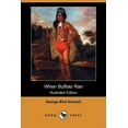 thumbnail image 1 of When Buffalo Ran (Illustrated Edition) (Dodo Press) (Paperback), 1 of 1