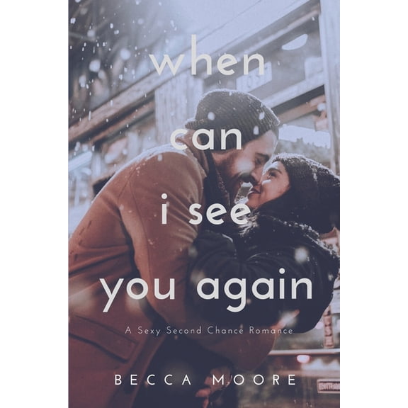 When Can I See You Again: A Second Chance Romance (Paperback)