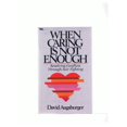 thumbnail image 1 of Pre-Owned When Caring Is Not Enough: Resolving Conflicts Through Fair Fighting (Paperback) 0830708847 9780830708840, 1 of 1