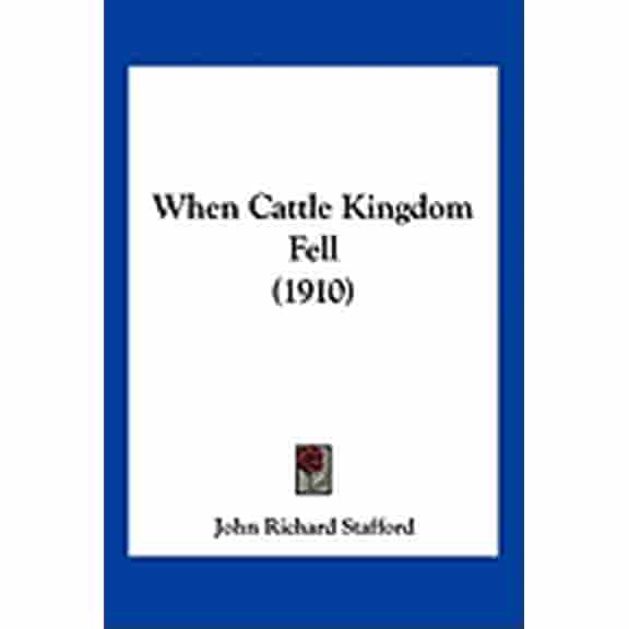 When Cattle Kingdom Fell (1910) (Paperback)