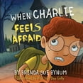 thumbnail image 1 of When Charlie Feels Afraid, (Paperback), 1 of 1