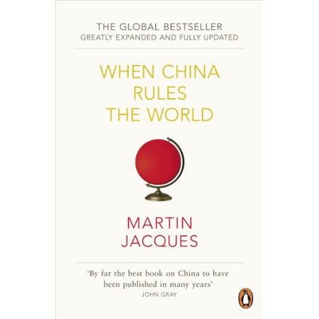 Pre-Owned When China Rules the World: The Rise of the Middle Kingdom and the End of the Western World (Paperback) 0140276041 9780140276046