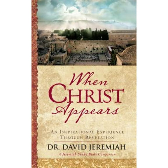 Pre-Owned When Christ Appears: An Inspirational Experience Through Revelation (Hardcover) 1617955264 9781617955266