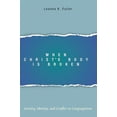 thumbnail image 1 of Pre-Owned When Christ's Body Is Broken: Anxiety, Identity, and Conflict in Congregations (Paperback) 149820337X 9781498203371, 1 of 1