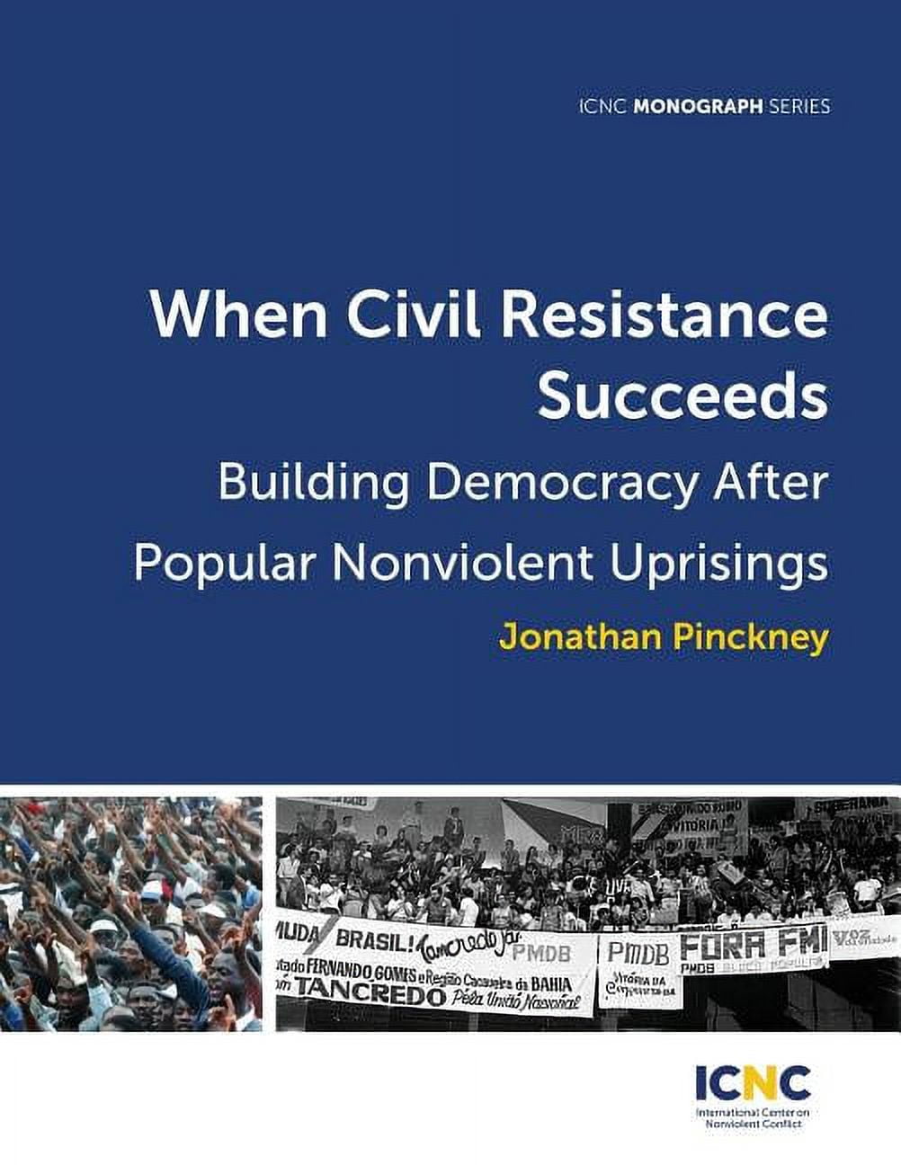 When Civil Resistance Succeeds: Building Democracy After Nonviolent ...