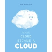 When Cloud Became a Cloud, Hardcover