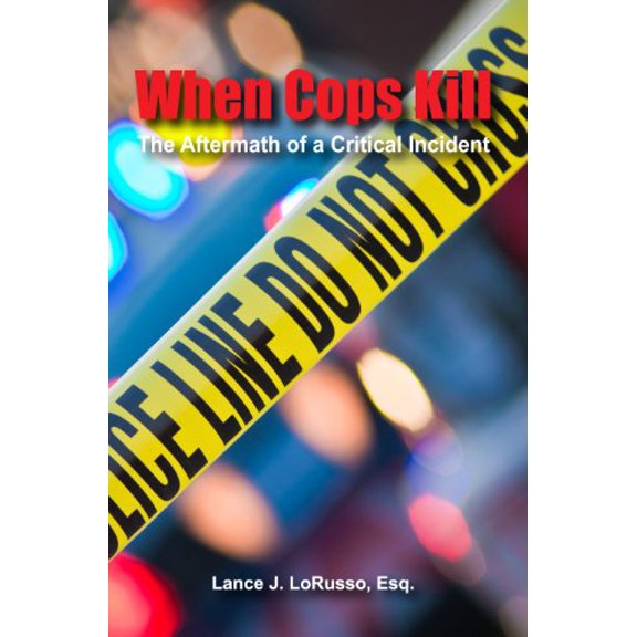 Pre-Owned When Cops Kill: The Aftermath of a Critical Incident (Paperback) 1610052935 9781610052931