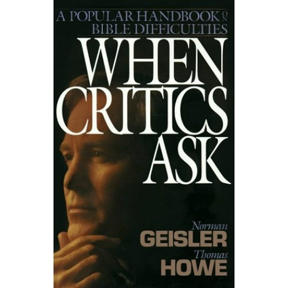 Pre-Owned When Critics Ask : A Popular Handbook on Bible Difficulties (Hardcover) 9780801011429