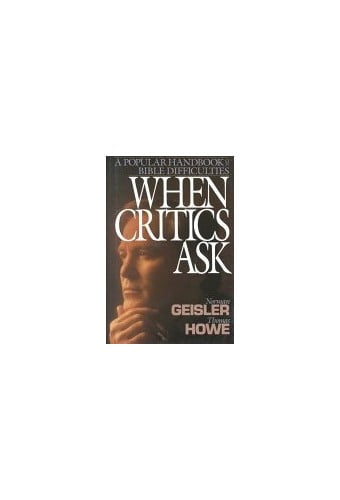 Pre-Owned When Critics Ask: A Popular Handbook on Bible Difficulties (Hardcover) 0896936988 9780896936980