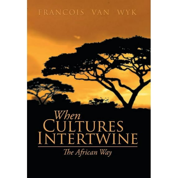 When Cultures Intertwine - The African Way (Hardcover)