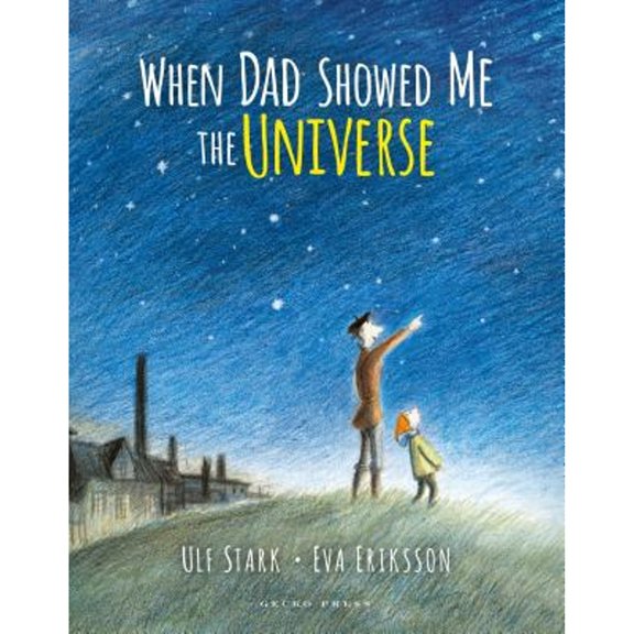 Pre-Owned When Dad Showed Me the Universe (Hardcover) 1927271819 9781927271810