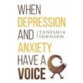 thumbnail image 1 of When Depression and Anxiety Have a Voice, (Paperback), 1 of 1