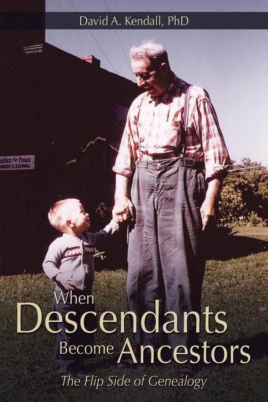 Chanelling Ancestors When Descendants Become Ancestors: The Flip Side of Genealogy ...