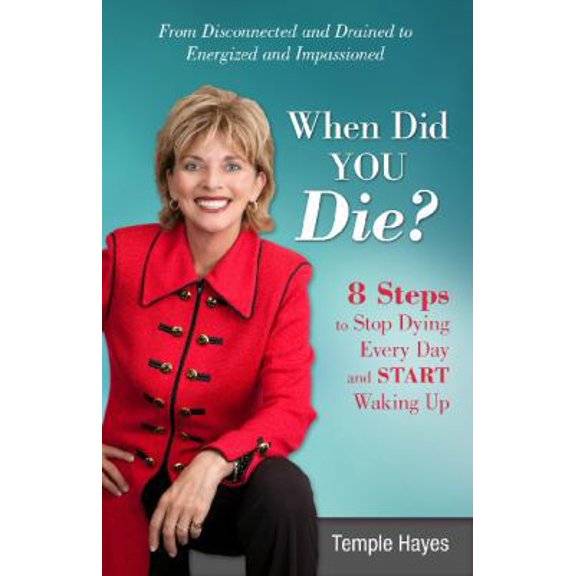 Pre-Owned When Did You Die?: 8 Steps to Stop Dying Every Day and Start Waking Up (Paperback) 075731810X 9780757318108