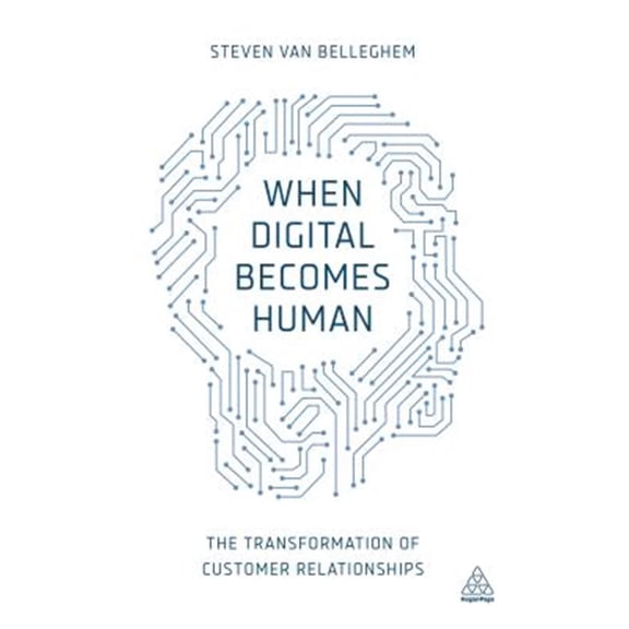 Pre-Owned When Digital Becomes Human: The Transformation of Customer Relationships Paperback