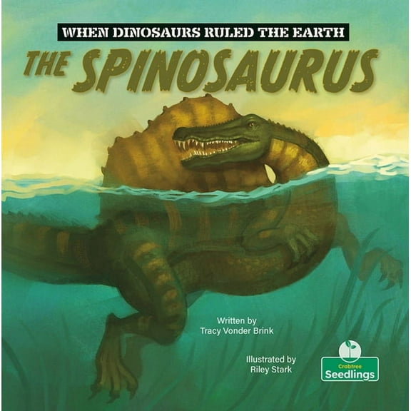 When Dinosaurs Ruled the Earth: The Spinosaurus (Paperback)