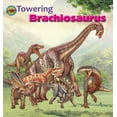 thumbnail image 1 of When Dinosaurs Ruled the Earth: Towering Brachiosaurus (Paperback), 1 of 1